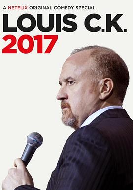 路易·C·K 二〇一七 Louis C.K. 2017 高清迅雷网盘下载