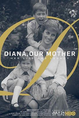 我们的母亲，戴安娜 Diana, Our Mother: Her Life and Legacy 高清迅雷网盘下载