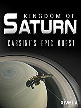 土星王国-卡西尼号航天器壮烈探索之旅 Kingdom of Saturn: Cassini