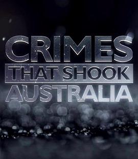 澳洲重案 第三季 Crimes that shook Australia Season 3 高清迅雷网盘下载