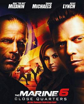 海军陆战队员6：近距离击杀 The Marine 6: Close Quarters 高清迅雷网盘下载