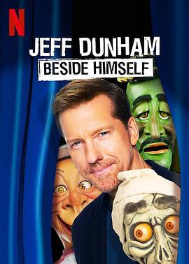 杰夫·邓纳姆：我旁边那位 Jeff Dunham: Beside Himself 高清迅雷网盘下载