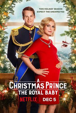 圣诞王子：皇家宝宝 A Christmas Prince: The Royal Baby 高清迅雷网盘下载