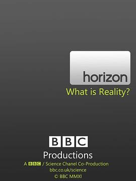 地平线系列：何为现实 Horizon: What Is Reality? 高清迅雷网盘下载