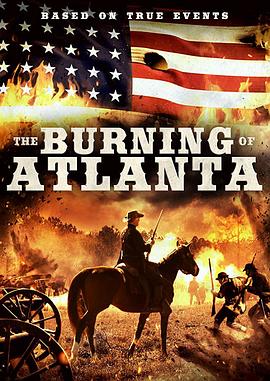 亚特兰大大火 The Burning of Atlanta 高清迅雷网盘下载