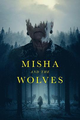 米沙与狼 Misha and the Wolves 高清迅雷网盘下载