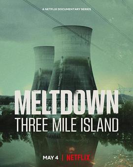 真相见证人：三里岛核泄漏事故 Meltdown: Three Mile Island 高清迅雷网盘下载