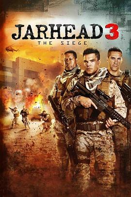 锅盖头3：绝地反击 Jarhead 3: The Siege 高清迅雷网盘下载