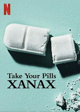 该吃药了：赞安诺 Take Your Pills: Xanax 高清迅雷网盘下载