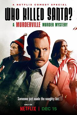 欢迎来到谋杀镇：谁杀了圣诞老人？ Who Killed Santa? A Murderville Murder Mystery 高清迅雷网盘下载