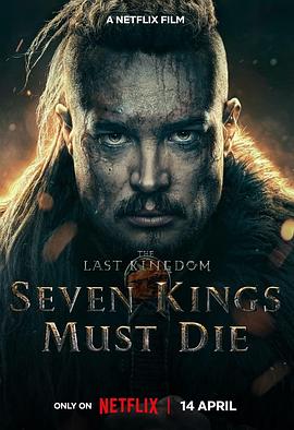 孤国春秋：七王丧钟 The Last Kingdom: Seven Kings Must Die 高清迅雷网盘下载