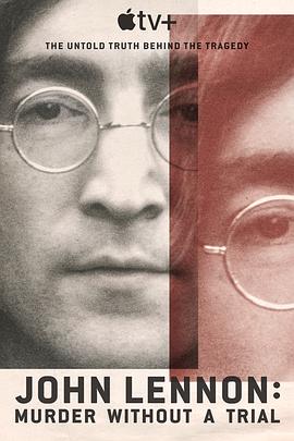 约翰·列侬谋杀案：审判疑云 John Lennon: Murder Without A Trial 高清迅雷网盘下载