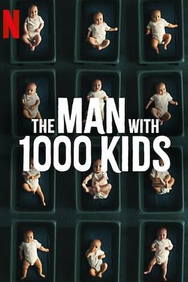 千子之父：捐精狂奇案 The Man with 1000 Kids 高清迅雷网盘下载